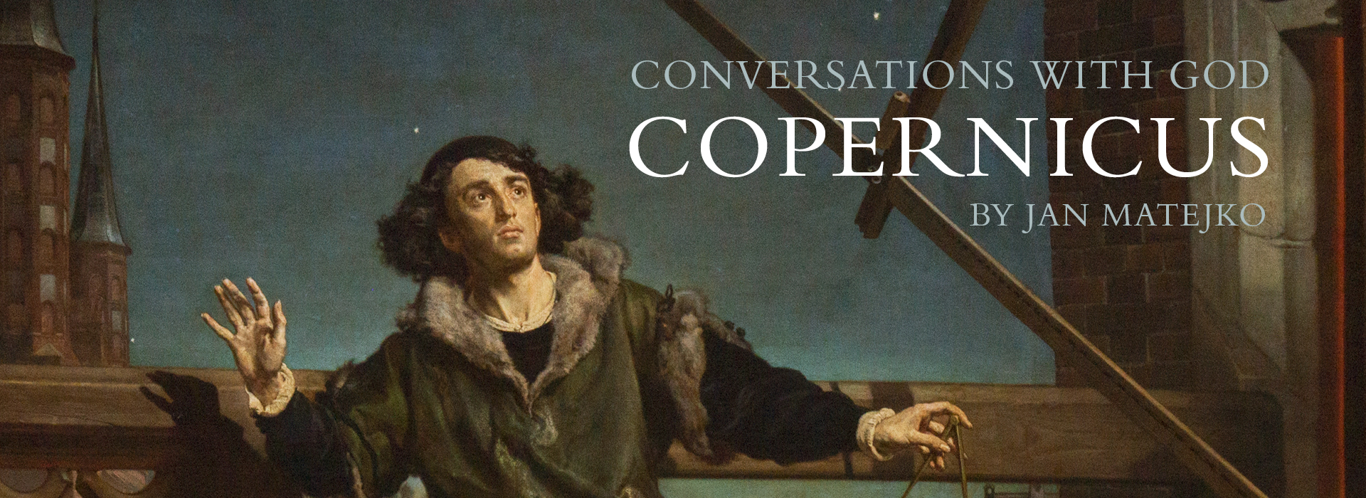 Conversations with God: Copernicus by Jan Matejko | Exhibitions ...